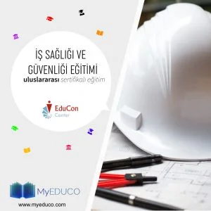 Uluslararası Sertifikalı İş Sağlığı ve Güvenliği (İSG) Eğitimi